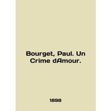 Bourget, Paul. Un Crime dAmour. In English /Bourget, Paul. Un Crime dAmour.