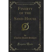 Finerty of the Sand-House (Classic Reprint)