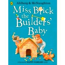 Miss Brick the Builders Baby - Allan Ahlberg