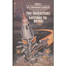 The Inheritors & Gateway to Never, by A Bertram Chandler