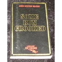 Some Run Crooked by John Buxton Hilton