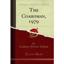The Coahoman, 1979 (Classic Reprint)