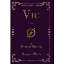 Vic: A Novel (Classic Reprint)