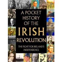 A Pocket History of the Irish Revolution