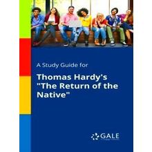 A Study Guide For Thomas Hardy's The Return Of The Native
