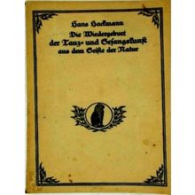 Die Wiedergeburt der Tanz - Und Gesangskunst aus dem Geiste der Natur by Hans Ha