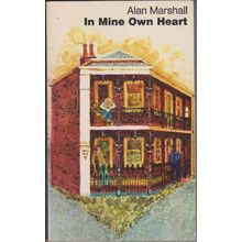 In Mine Own Heart, by Alan Marshall. Signed