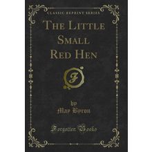 The Little Small Red Hen (Classic Reprint)