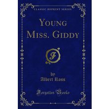 Young Miss. Giddy (Classic Reprint)