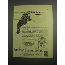 1948 Sebel Steel Chairs Ad - Sorry, old man.. Tied to my chair