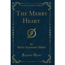 The Merry Heart (Classic Reprint)