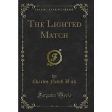 The Lighted Match (Classic Reprint)