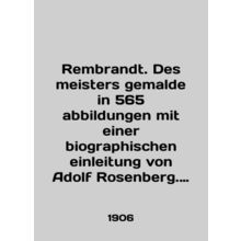 Rembrandt. des meisters gemalde in 565 abbildungen mit einer biographischen einl