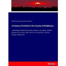A history of Enfield in the County of Middlesex