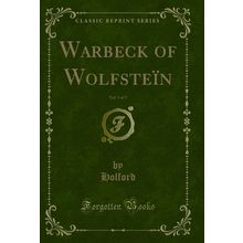 Warbeck of Wolfsteïn, Vol. 1 of 3 (Classic Reprint)