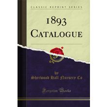 1893 Catalogue (Classic Reprint)