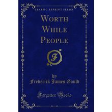Worth While People (Classic Reprint)