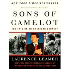 Sons of Camelot - The Fate of an American Dynasty - Laurence Leamer