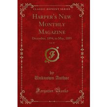 Harper's New Monthly Magazine, Vol. 90: December, 1894, to May, 1895