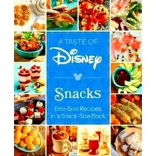 A Taste of Disney: Snacks - Bite-Size Recipes in a Snack-Size Book by Insight Ed