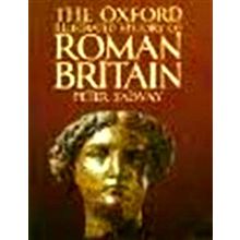 The Oxford Illustrated History of Roman Britain by Peter Salway