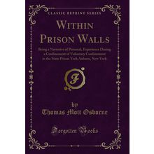 Within Prison Walls (Classic Reprint)