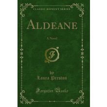 Aldeane: A Novel (Classic Reprint)