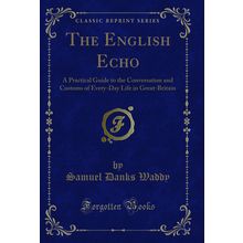 The English Echo (Classic Reprint)