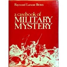 A Casebook of Military Mystery by R. Lamont Brown