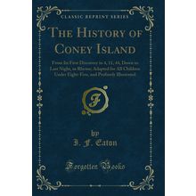 The History of Coney Island (Classic Reprint)
