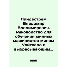 Mr Vladimir Vladimirovich Lindestram. A guide to training mine operators in Whit