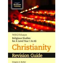 Wjec/Eduqas Religious Studies For A Level Year 1 As - Christianity Revision Guid