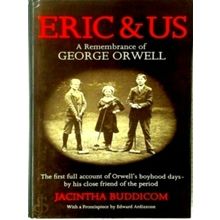 Eric And Us: A Remembrance of George Orwell by Jacintha Buddicom