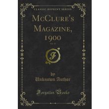 McClure's Magazine, 1900, Vol. 15 (Classic Reprint)