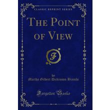 The Point of View (Classic Reprint)