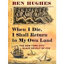 When I Die, I Shall Return To My Own Land