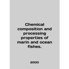 Chemical composition and processing properties of marin and ocean fishes. In E