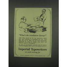 1949 imperial Typewriters Ad - What's the translation George?