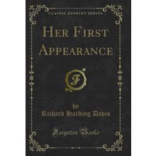 Her First Appearance (Classic Reprint)