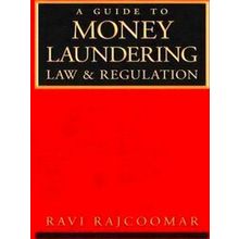 A Guide To Money Laundering Law And Regulation