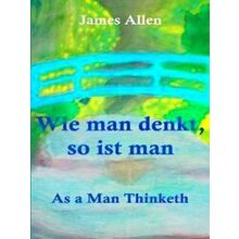 Wie Man Denkt, So Ist Man