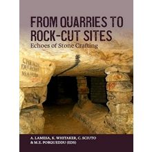From Quarries to Rock-Cut Sites Echoes of Stone Crafting by Various Authors