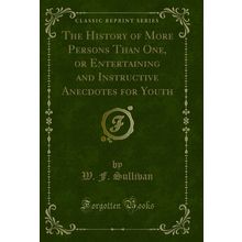 The History of More Persons Than One (Classic Reprint)