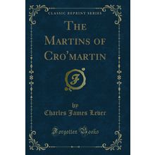 The Martins of Cro'martin (Classic Reprint)