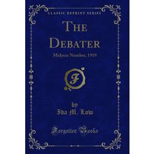 The Debater: Midyear Number, 1919 (Classic Reprint)