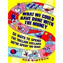What We Could Have Done With The Money