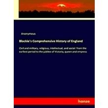 Blackie's Comprehensive History of England - Various Authors
