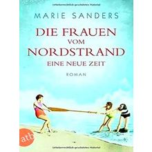 Die Frauen Vom Nordstrand. Eine Neue Zeit - Marie Sanders