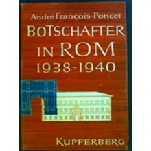 Botschafter in Rom, 1938-1940 - Andre Francois-Poncet