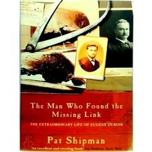 The Man Who Found the Missing Link The Life and Times of Eugene Dubois - Pat Shi